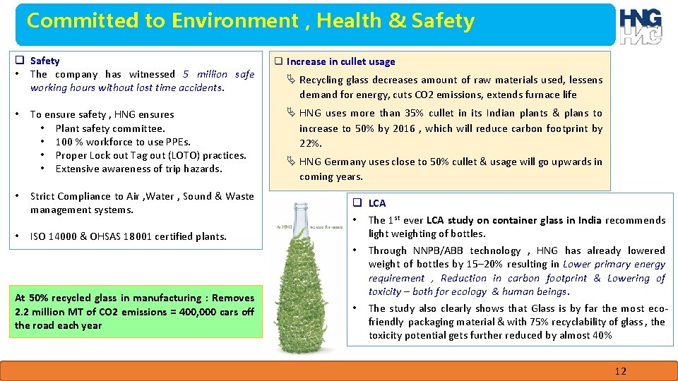 Committed to Environment , Health & Safety q Safety • The company has witnessed Committed to Environment , Health & Safety q Safety • The company has witnessed