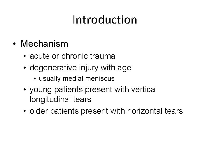 Introduction • Mechanism • acute or chronic trauma • degenerative injury with age •