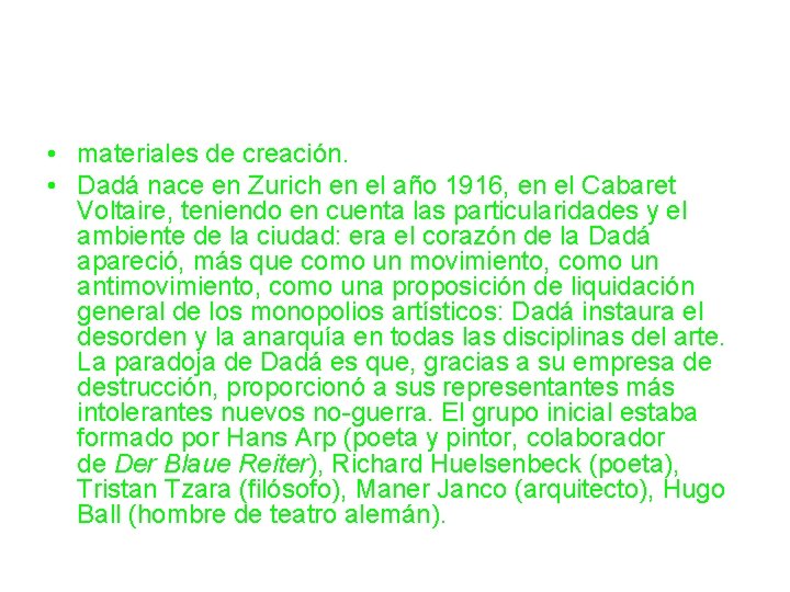  • materiales de creación. • Dadá nace en Zurich en el año 1916,