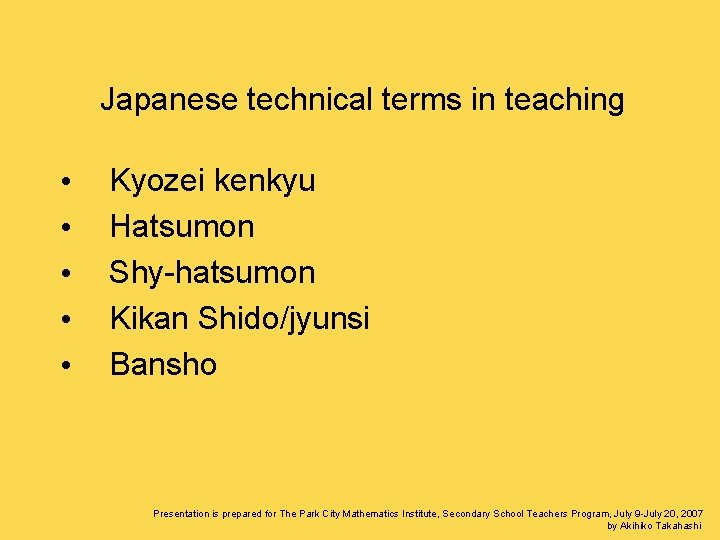 Japanese technical terms in teaching • • • Kyozei kenkyu Hatsumon Shy-hatsumon Kikan Shido/jyunsi