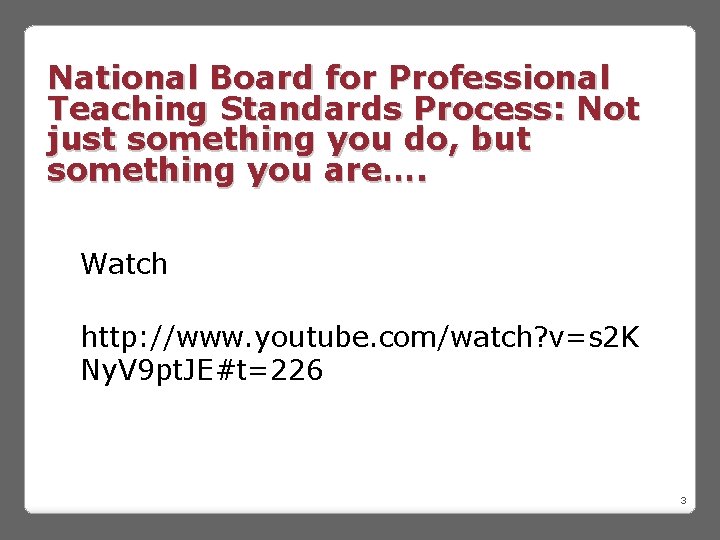 National Board for Professional Teaching Standards Process: Not just something you do, but something
