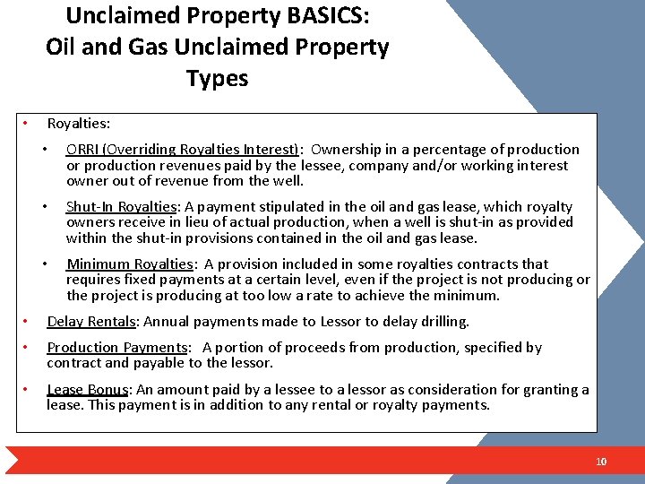 Unclaimed Property BASICS: Oil and Gas Unclaimed Property Types • Royalties: • ORRI (Overriding