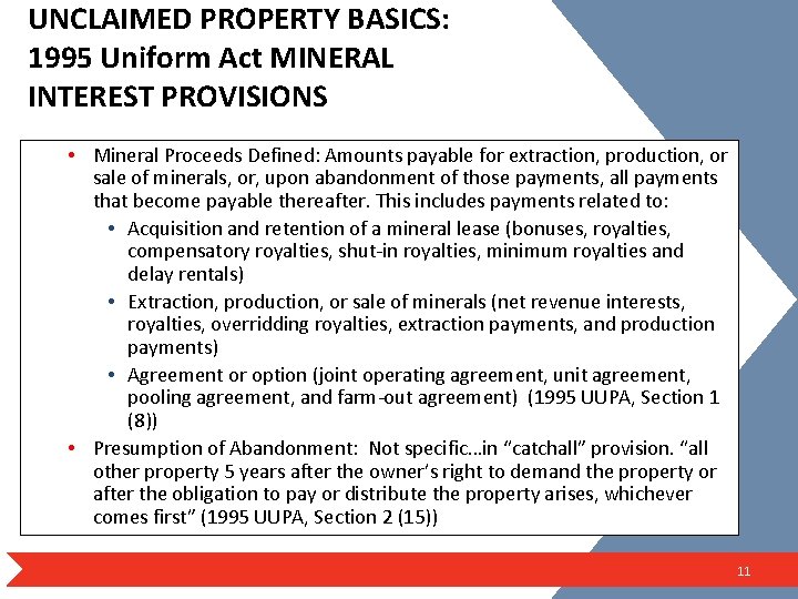 UNCLAIMED PROPERTY BASICS: 1995 Uniform Act MINERAL INTEREST PROVISIONS • Mineral Proceeds Defined: Amounts