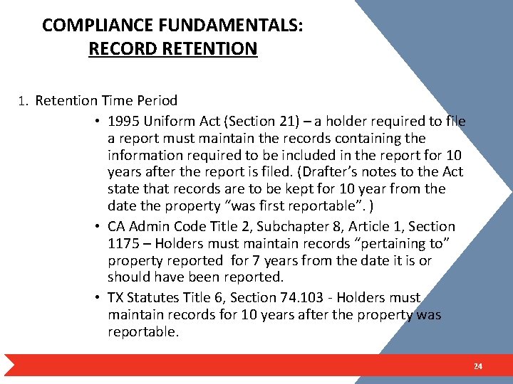 COMPLIANCE FUNDAMENTALS: RECORD RETENTION 1. Retention Time Period • 1995 Uniform Act (Section 21)