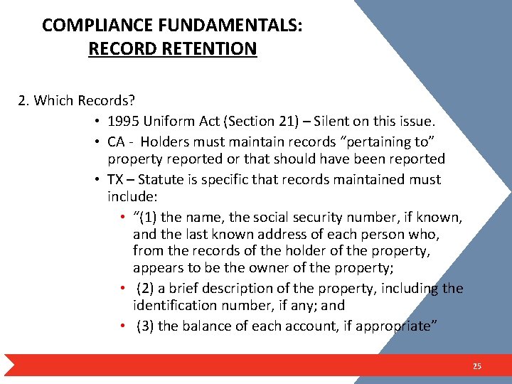 COMPLIANCE FUNDAMENTALS: RECORD RETENTION 2. Which Records? • 1995 Uniform Act (Section 21) –