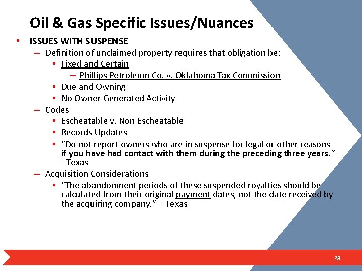 Oil & Gas Specific Issues/Nuances • ISSUES WITH SUSPENSE – Definition of unclaimed property