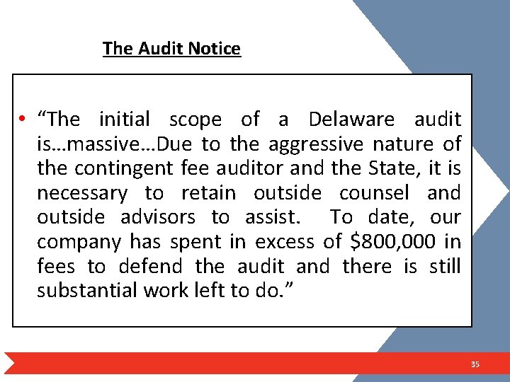 The Audit Notice • “The initial scope of a Delaware audit is…massive…Due to the