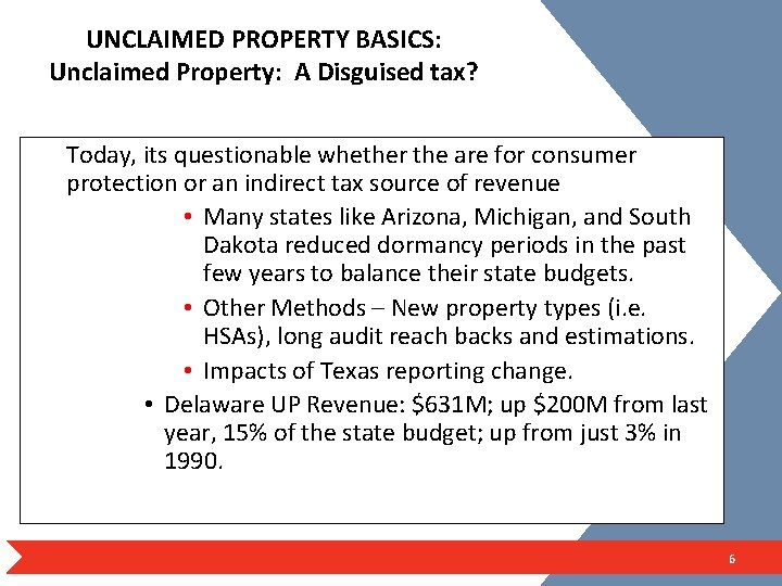 UNCLAIMED PROPERTY BASICS: Unclaimed Property: A Disguised tax? Today, its questionable whether the are