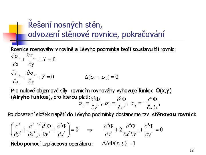 Řešení nosných stěn, odvození stěnové rovnice, pokračování Rovnice rovnováhy v rovině a Lévyho podmínka