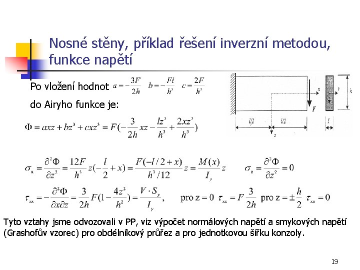 Nosné stěny, příklad řešení inverzní metodou, funkce napětí Po vložení hodnot do Airyho funkce