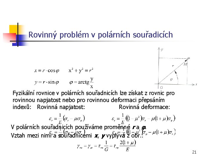 Rovinný problém v polárních souřadicích Fyzikální rovnice v polárních souřadnicích lze získat z rovnic