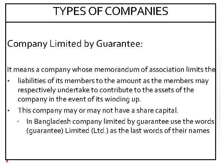 TYPES OF COMPANIES Company Limited by Guarantee: It means a company whose memorandum of