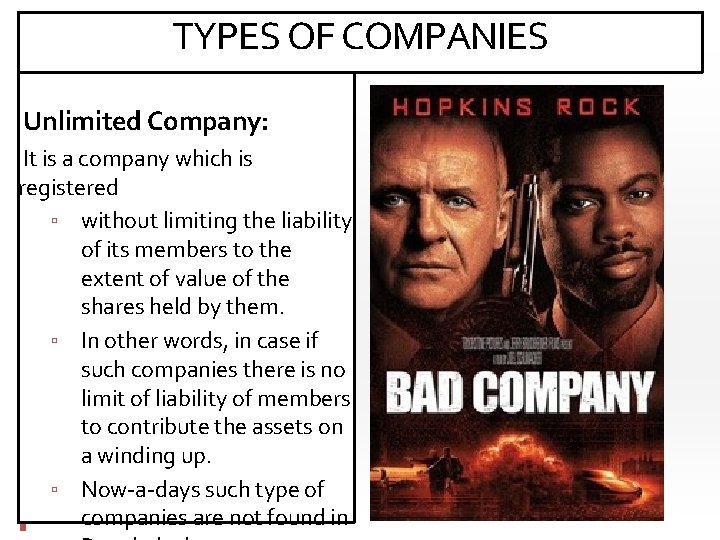 TYPES OF COMPANIES Unlimited Company: It is a company which is registered ▫ without