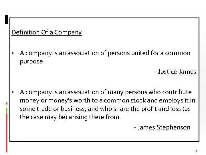 Definition Of a Company ▪ A company is an association of persons united for