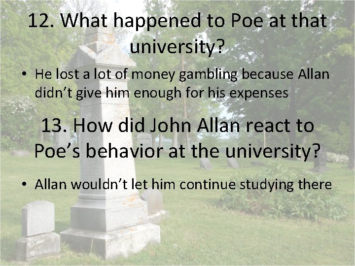 12. What happened to Poe at that university? • He lost a lot of