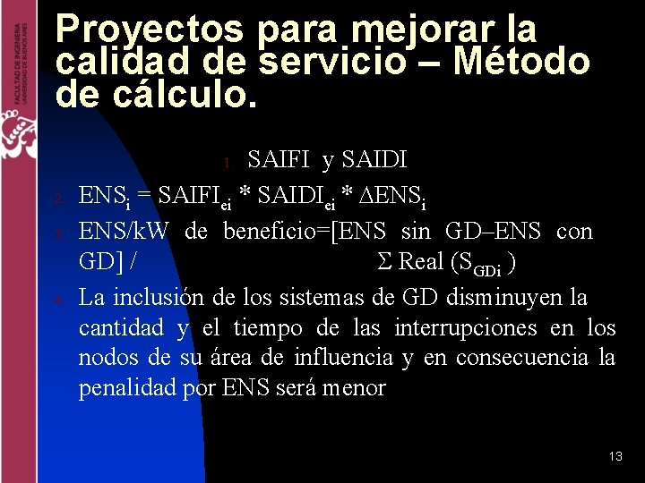 Proyectos para mejorar la calidad de servicio – Método de cálculo. SAIFI y SAIDI