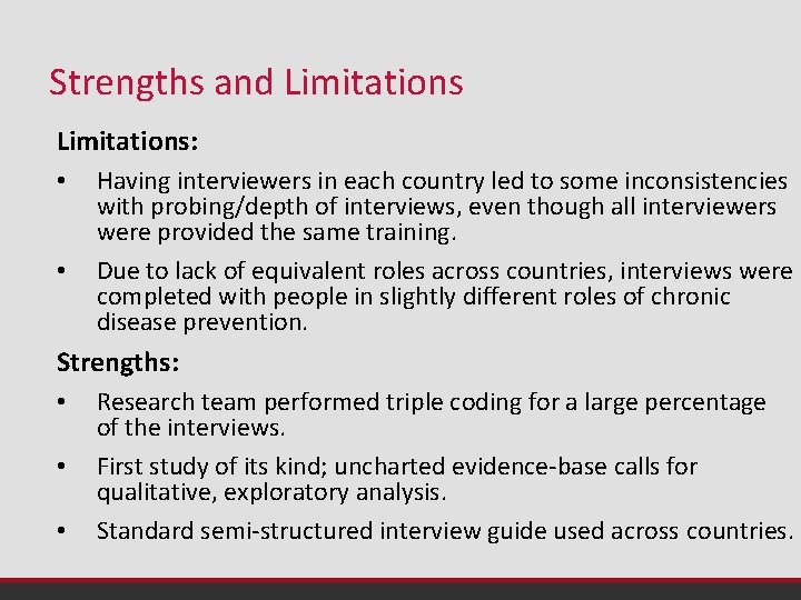 Strengths and Limitations: • • Having interviewers in each country led to some inconsistencies