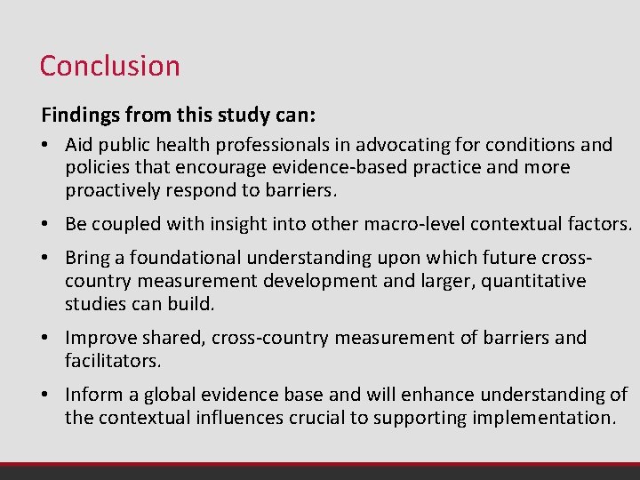Conclusion Findings from this study can: • Aid public health professionals in advocating for