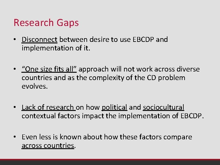 Research Gaps • Disconnect between desire to use EBCDP and implementation of it. •