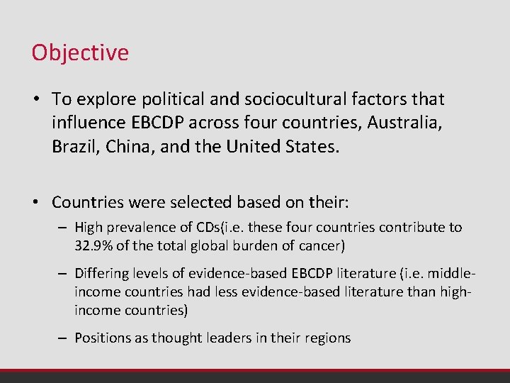 Objective • To explore political and sociocultural factors that influence EBCDP across four countries,