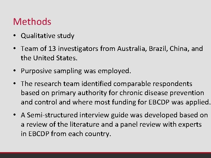 Methods • Qualitative study • Team of 13 investigators from Australia, Brazil, China, and