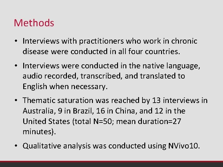 Methods • Interviews with practitioners who work in chronic disease were conducted in all