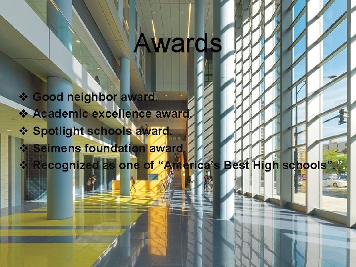 Awards v Good neighbor award. v Academic excellence award. v Spotlight schools award. v