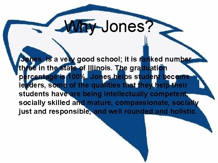 Why Jones? Jones is a very good school; it is ranked number three in