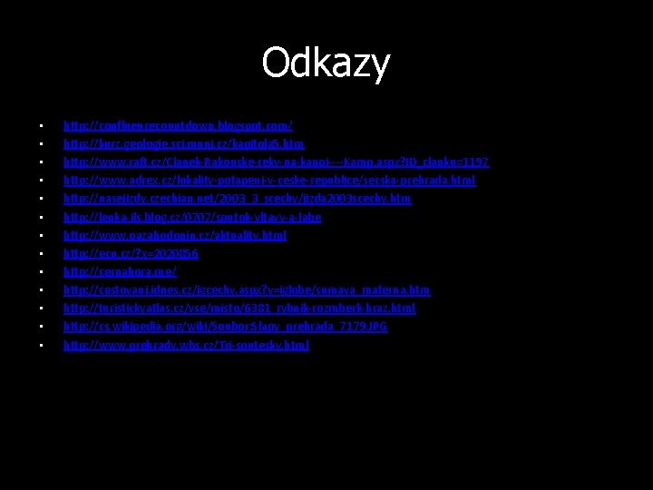 Odkazy • • • • http: //confluencecountdown. blogspot. com/ http: //kurz. geologie. sci. muni.