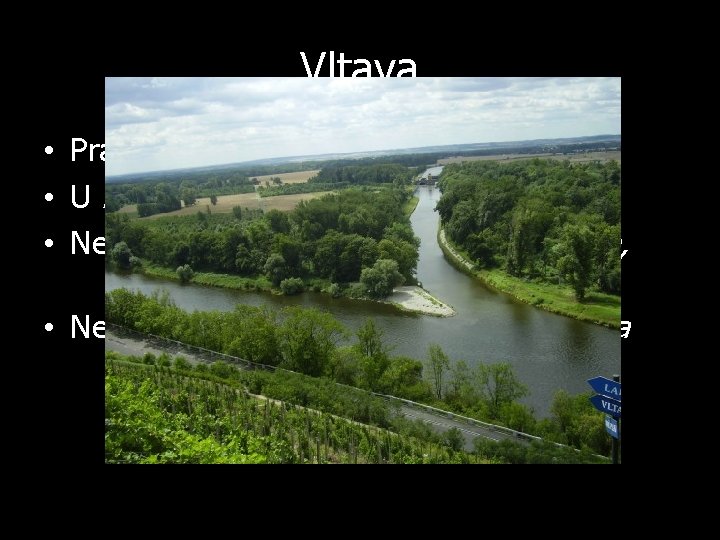 Vltava • Pramení na Šumavě • U Mělníka se vlévá do Labe • Největší