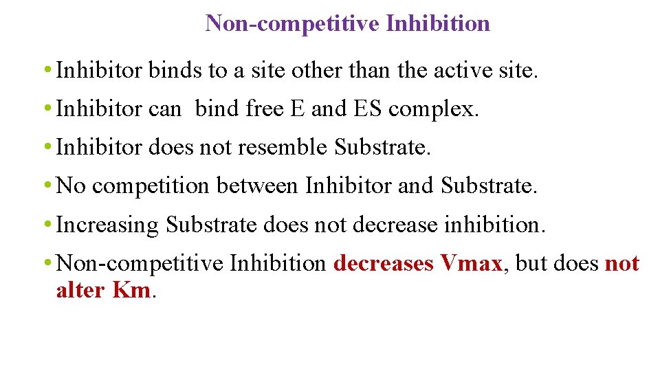 Non-competitive Inhibition • Inhibitor binds to a site other than the active site. • Non-competitive Inhibition • Inhibitor binds to a site other than the active site. •