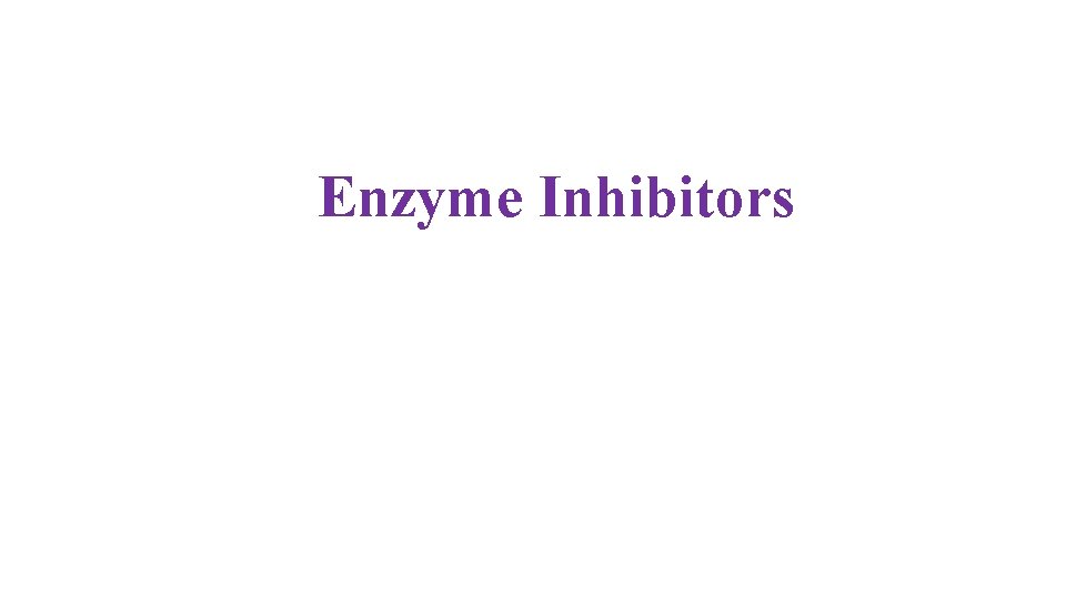 Enzyme Inhibitors Enzyme Inhibitors