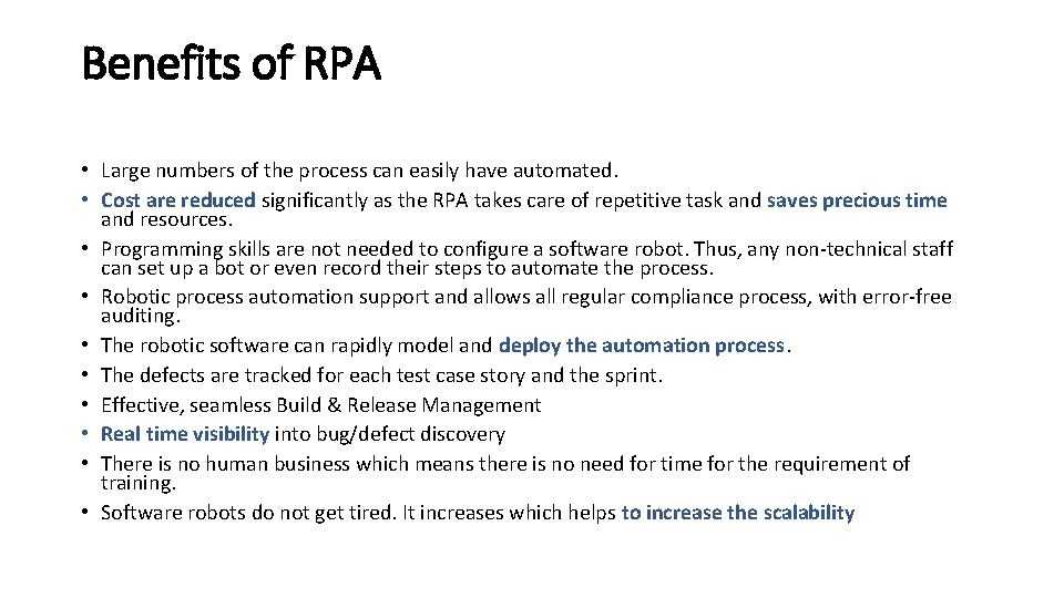 Benefits of RPA • Large numbers of the process can easily have automated. • Benefits of RPA • Large numbers of the process can easily have automated. •