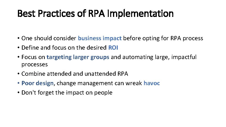 Best Practices of RPA Implementation • One should consider business impact before opting for Best Practices of RPA Implementation • One should consider business impact before opting for