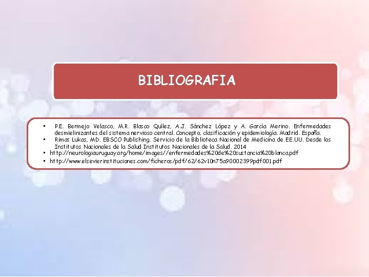 BIBLIOGRAFIA P. E. Bermejo Velasco, M. R. Blasco Quílez, A. J. Sánchez López y