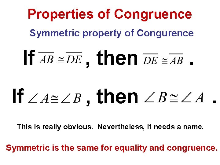 Properties of Congruence Symmetric property of Congurence If If , then . This is