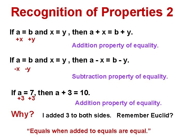 Recognition of Properties 2 If a = b and x = y , then
