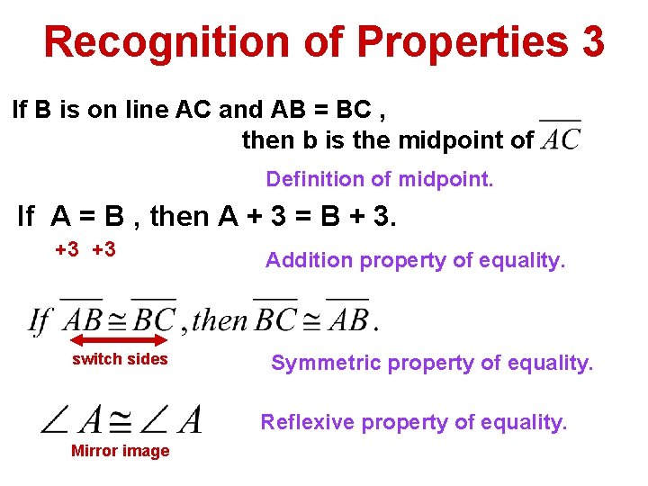 Recognition of Properties 3 If B is on line AC and AB = BC