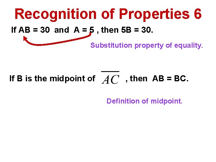 Recognition of Properties 6 If AB = 30 and A = 5 , then