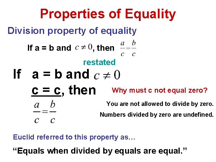 Properties of Equality Division property of equality If a = b and , then