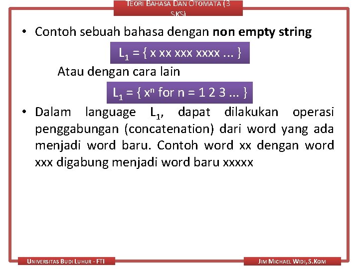 TEORI BAHASA DAN OTOMATA (3 SKS) • Contoh sebuah bahasa dengan non empty string