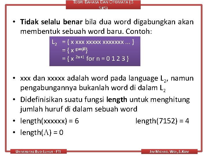 TEORI BAHASA DAN OTOMATA (3 SKS) • Tidak selalu benar bila dua word digabungkan