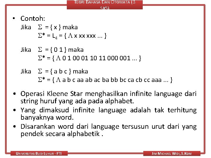 TEORI BAHASA DAN OTOMATA (3 SKS) • Contoh: Jika = { x } maka