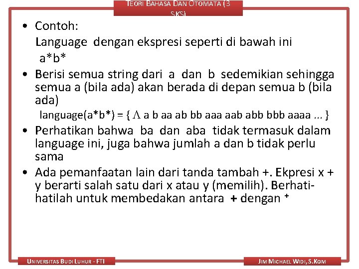 TEORI BAHASA DAN OTOMATA (3 SKS) • Contoh: Language dengan ekspresi seperti di bawah