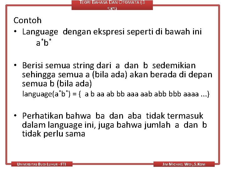 TEORI BAHASA DAN OTOMATA (3 SKS) Contoh • Language dengan ekspresi seperti di bawah