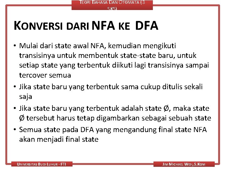 TEORI BAHASA DAN OTOMATA (3 SKS) KONVERSI DARI NFA KE DFA • Mulai dari