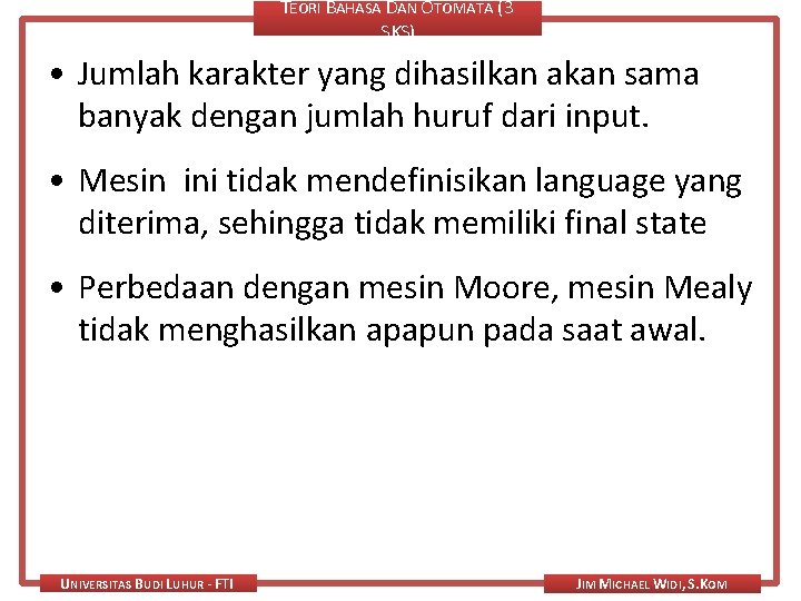 TEORI BAHASA DAN OTOMATA (3 SKS) • Jumlah karakter yang dihasilkan akan sama banyak