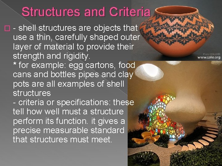 Structures and Criteria � - shell structures are objects that use a thin, carefully