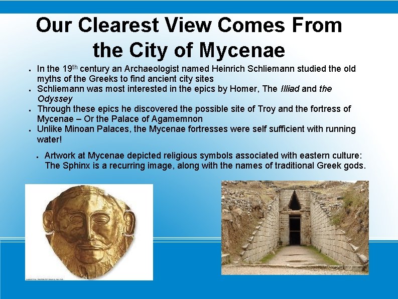 Our Clearest View Comes From the City of Mycenae ● ● In the 19