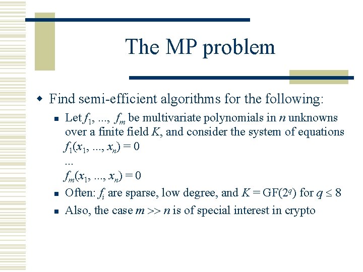 The MP problem w Find semi-efficient algorithms for the following: n n n Let